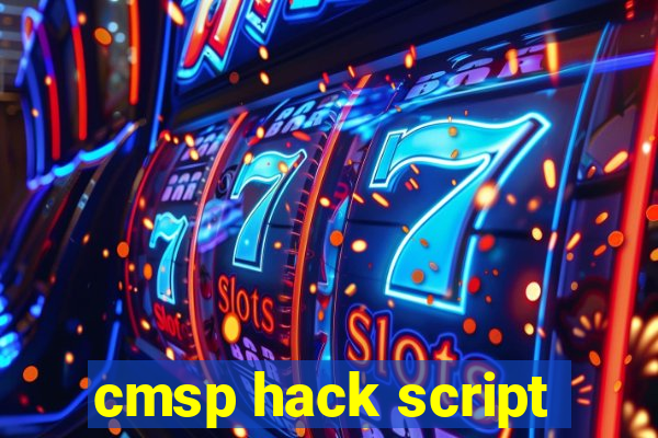 cmsp hack script