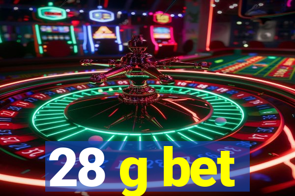 28 g bet