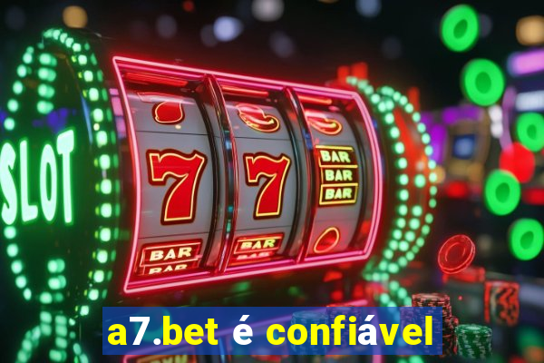 a7.bet é confiável