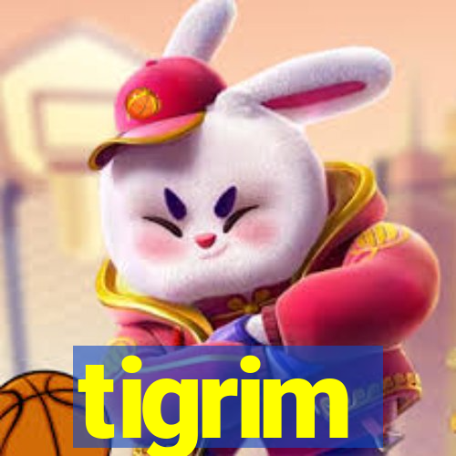 tigrim