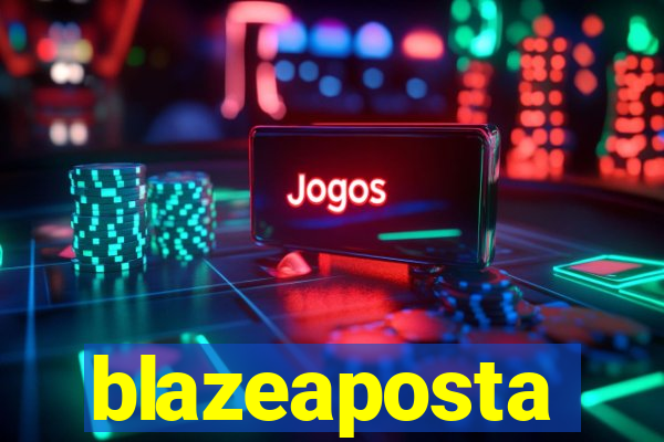 blazeaposta