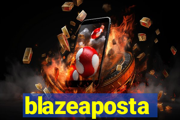 blazeaposta