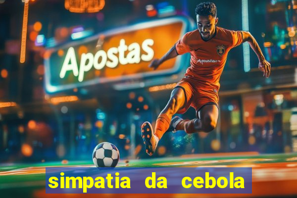 simpatia da cebola roxa para afastar rival