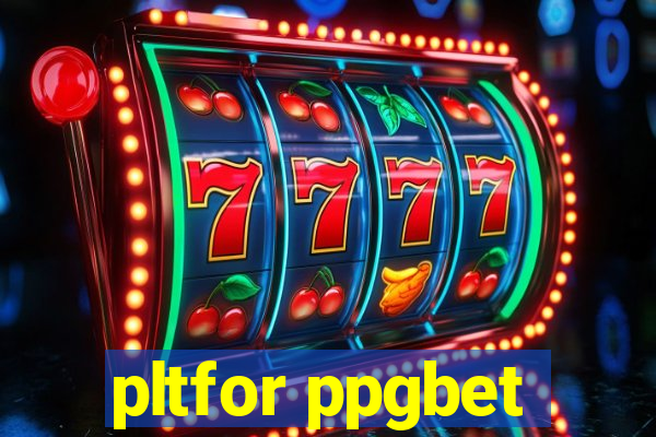 pltfor ppgbet