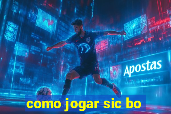 como jogar sic bo