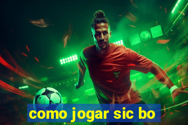 como jogar sic bo