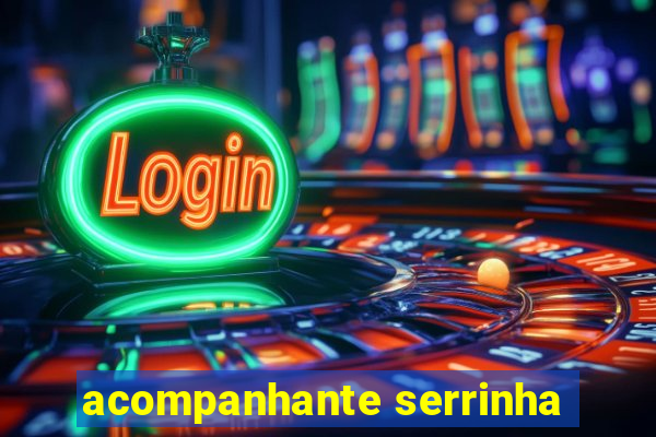 acompanhante serrinha