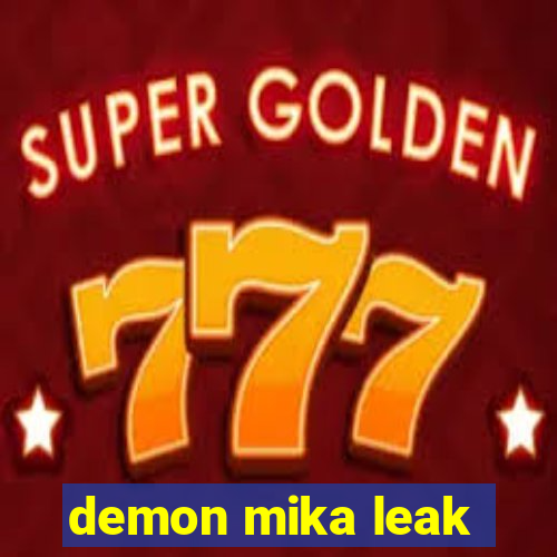 demon mika leak