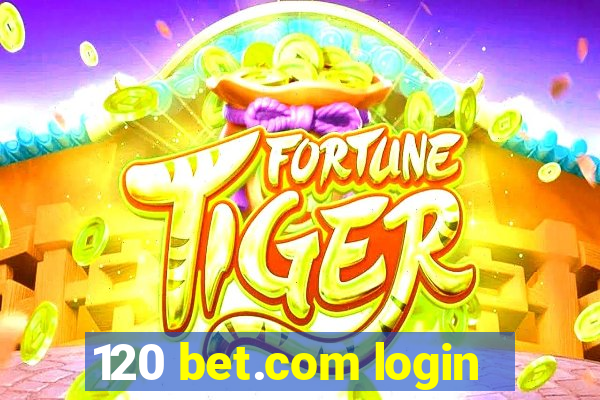 120 bet.com login