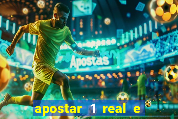 apostar 1 real e ganhar dinheiro