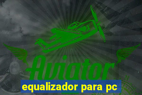 equalizador para pc