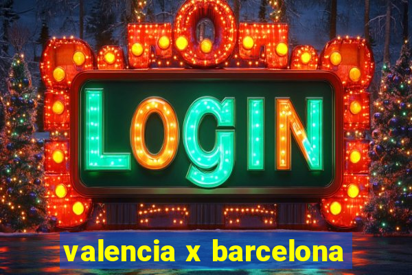 valencia x barcelona