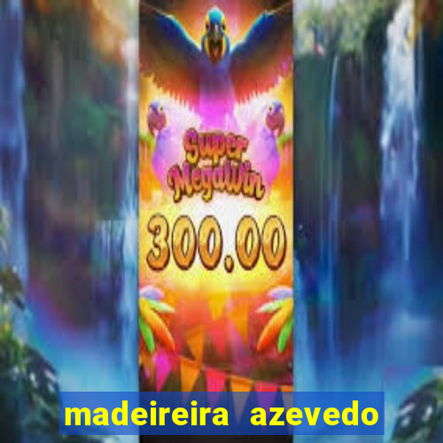 madeireira azevedo barreiras bahia