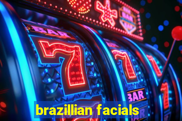 brazillian facials