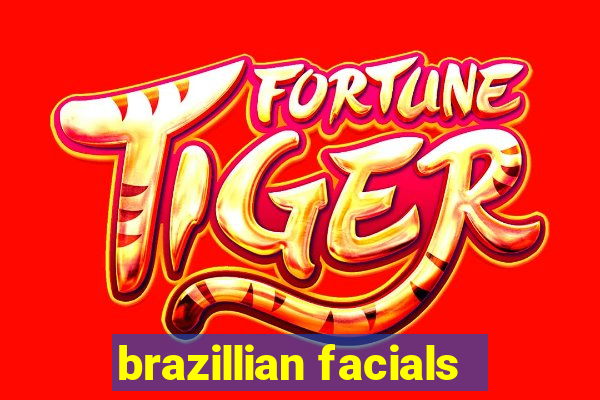 brazillian facials