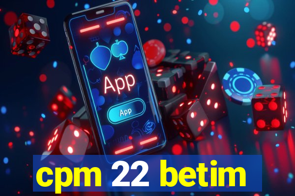 cpm 22 betim