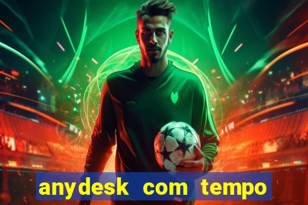 anydesk com tempo de uso