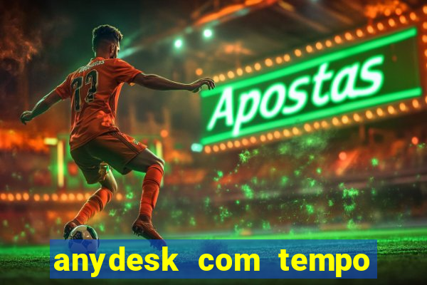 anydesk com tempo de uso