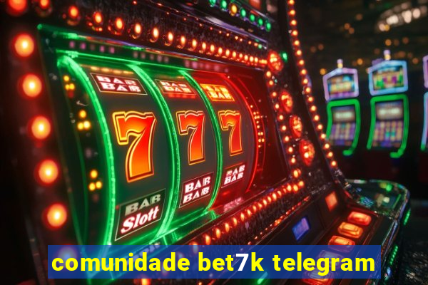 comunidade bet7k telegram