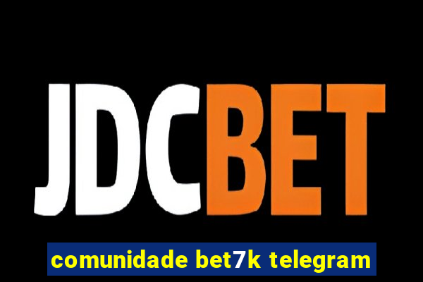 comunidade bet7k telegram