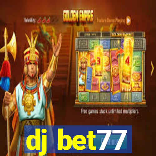 dj bet77