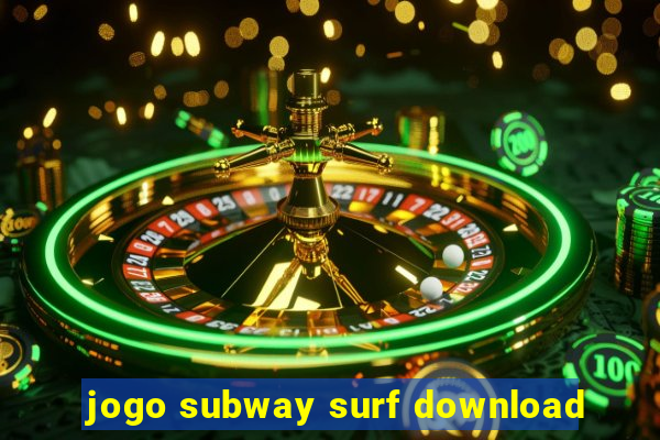 jogo subway surf download