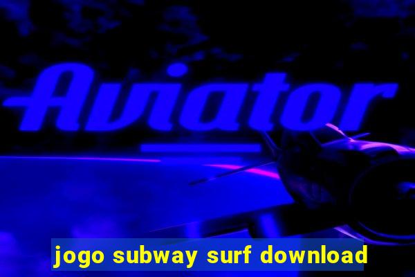 jogo subway surf download