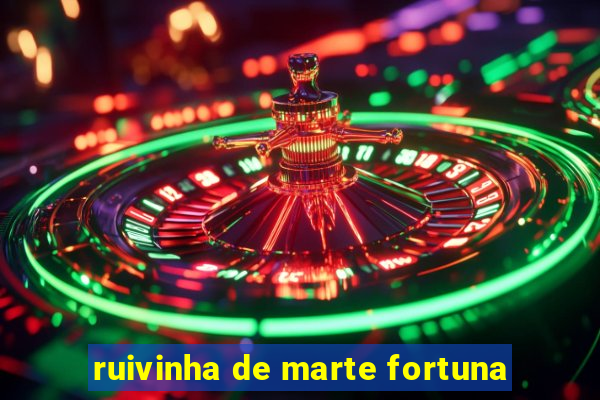 ruivinha de marte fortuna