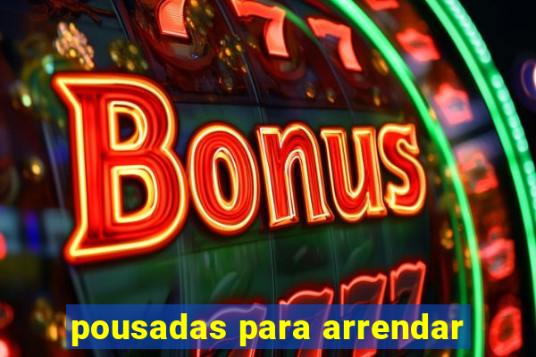 pousadas para arrendar