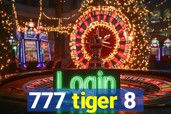 777 tiger 8