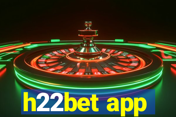 h22bet app