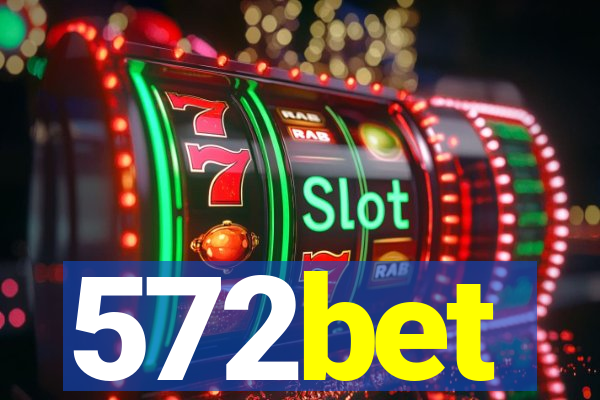 572bet