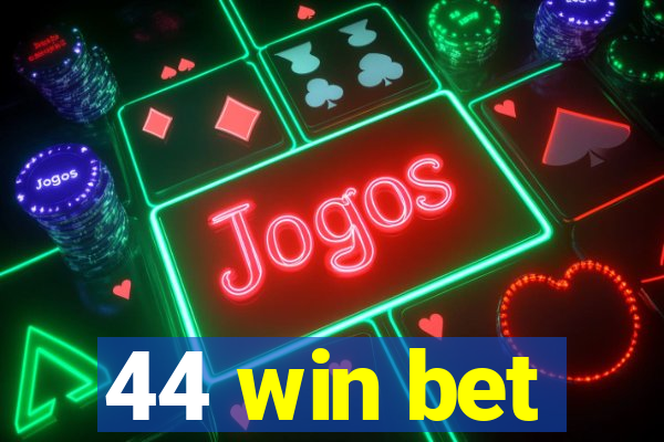 44 win bet