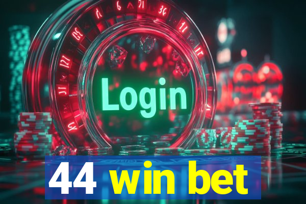 44 win bet