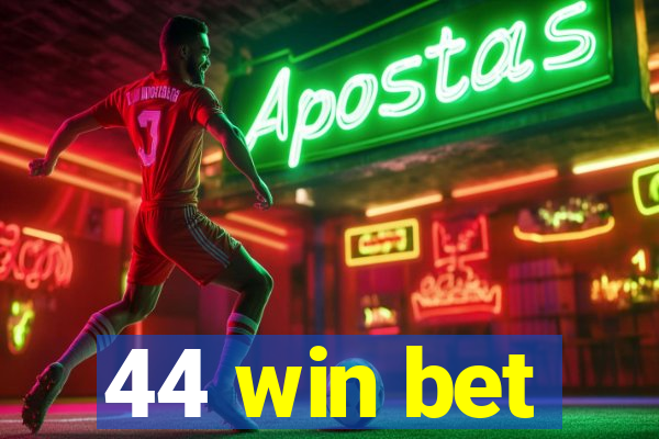 44 win bet