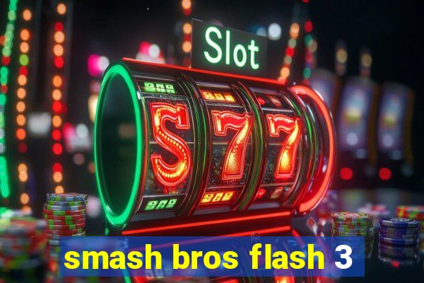 smash bros flash 3