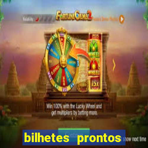 bilhetes prontos para hoje