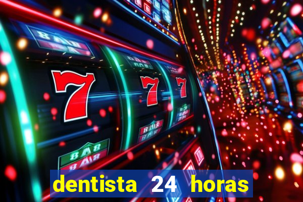 dentista 24 horas em betim