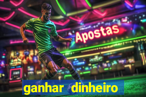 ganhar dinheiro online jogando