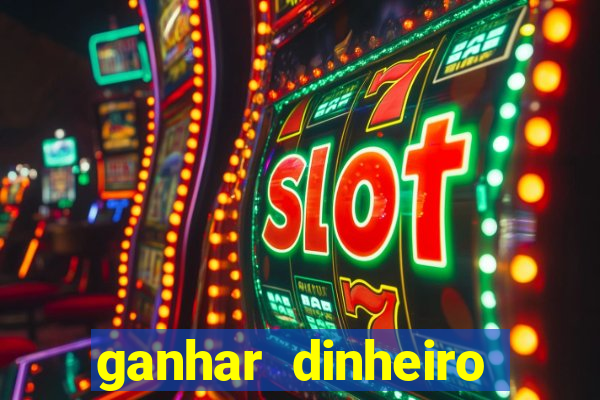 ganhar dinheiro online jogando