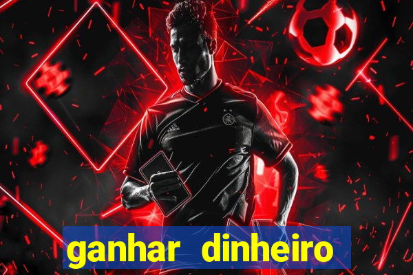 ganhar dinheiro online jogando