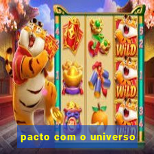 pacto com o universo