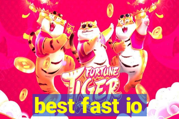 best fast io