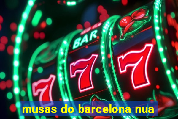 musas do barcelona nua