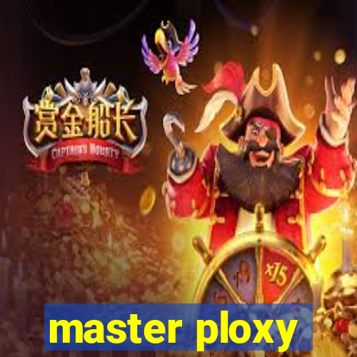 master ploxy