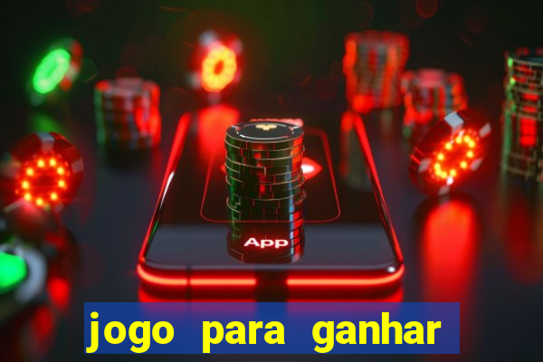 jogo para ganhar dinheiro de verdade sem depositar