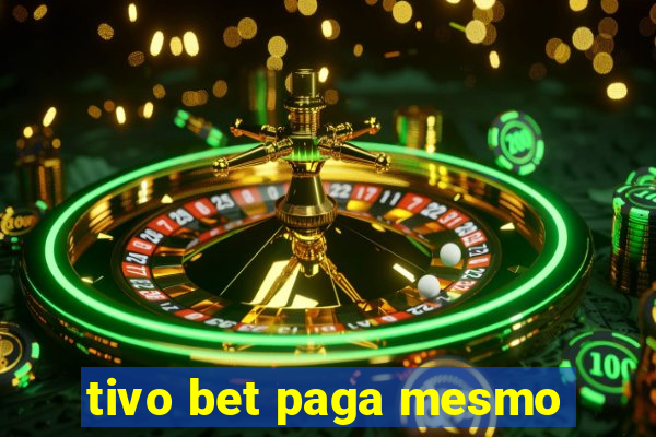 tivo bet paga mesmo