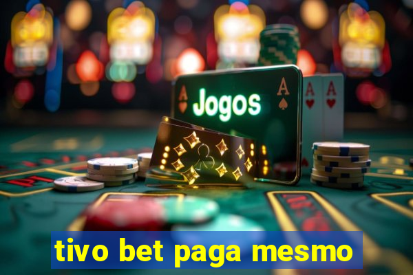 tivo bet paga mesmo