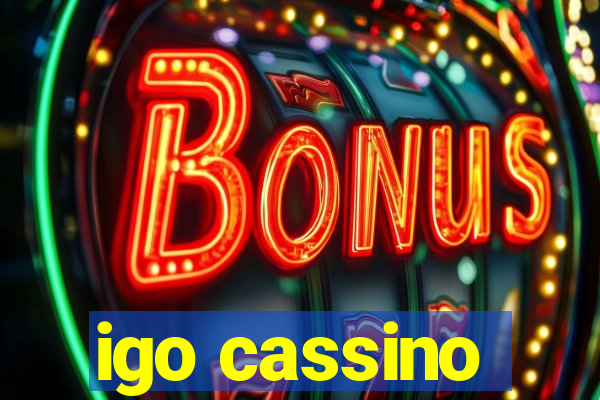 igo cassino