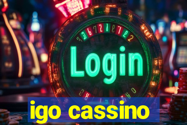 igo cassino